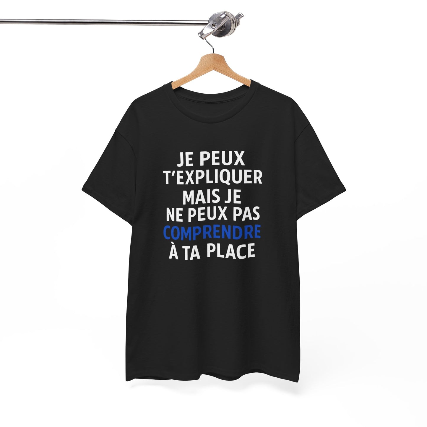 Tee Shirt Humour Je peux t’expliquer mais je ne peux pas comprendre à ta place – Citation drôle – Cadeau