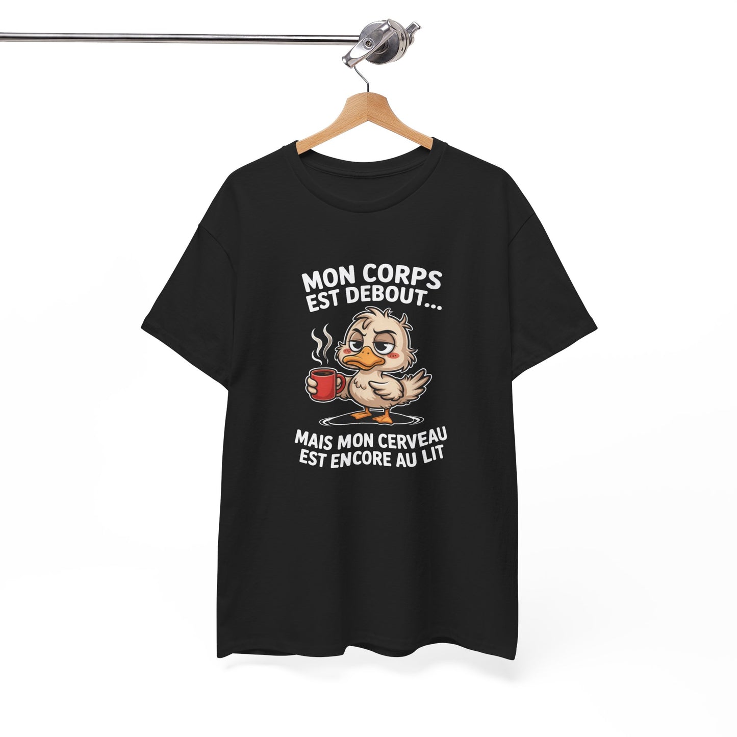T-Shirt Humour Café Canard – Mon Corps Est Debout Mon Cerveau Dort Encore – Tee Shirt Drôle Matin Fatigue