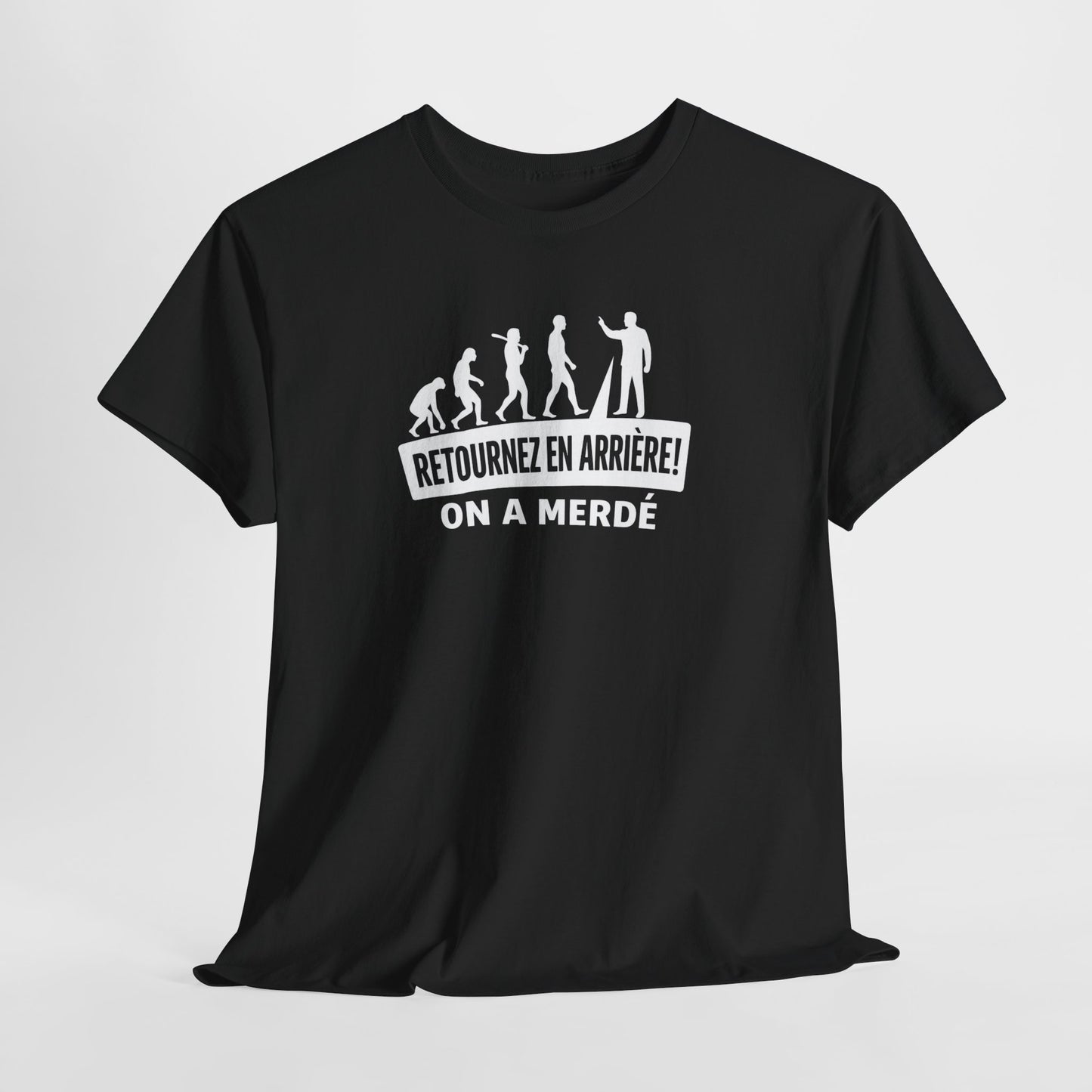 T-Shirt Humour Noir "Retournez en Arrière On a Merdé" – Design Évolution Drôle – Tee-Shirt Sarcastique Adulte