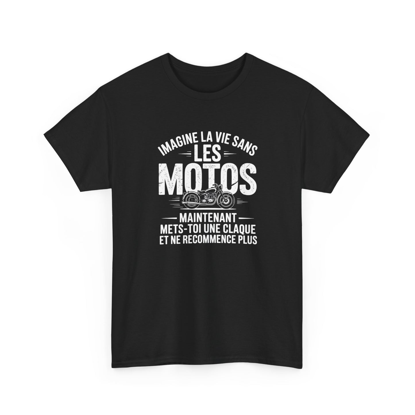 T-Shirt Moto Drôle Motard – Imagine la Vie Sans les Motos Mets-Toi Une Claque – Tee Shirt Biker Humour