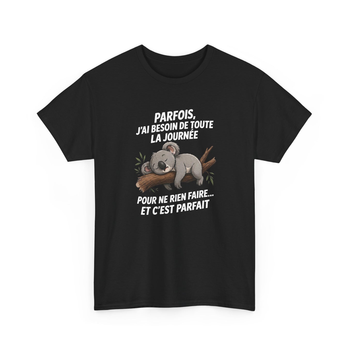 T-Shirt Humour Koala Dormeur – Besoin de Toute la Journée pour Ne Rien Faire – Tee Shirt Détente Drôle